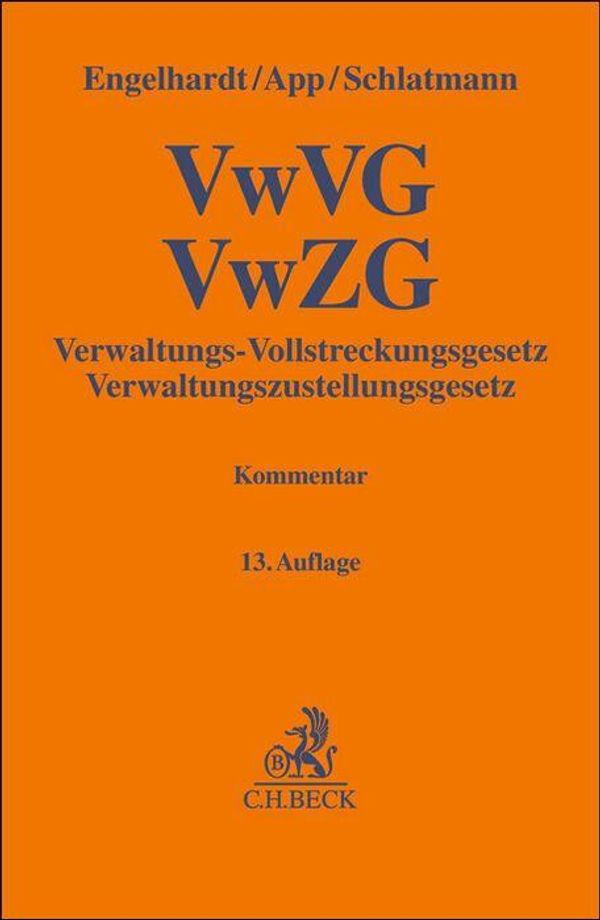 Verwaltungs-Vollstreckungsgesetz, Verwaltungszustellungsgesetz. VwV...