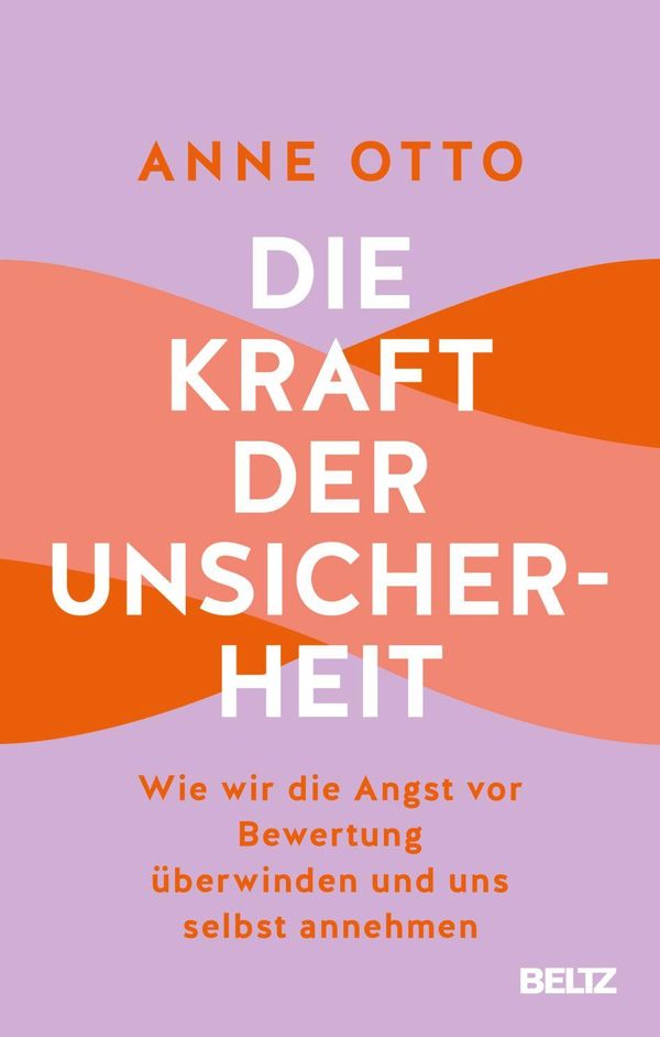 Die Kraft der Unsicherheit - Anne Otto (Buch)