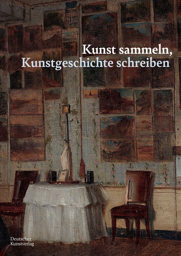 Kunst sammeln, Kunstgeschichte schreiben (Buch)