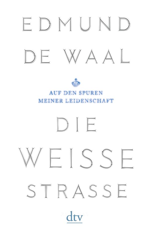 Die weiße Straße - Edmund de Waal (Buch)