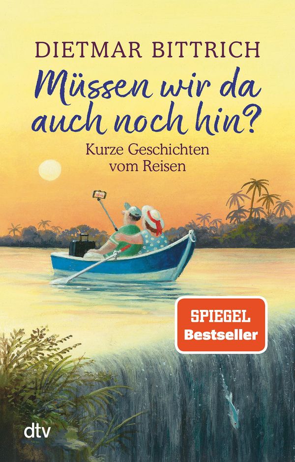 Müssen wir da auch noch hin? - Dietmar Bittrich (Buch)