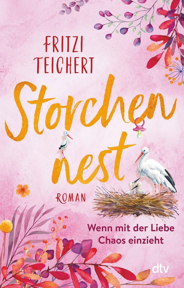 Storchennest - Wenn mit der Liebe Chaos einzieht - Fritzi Teichert