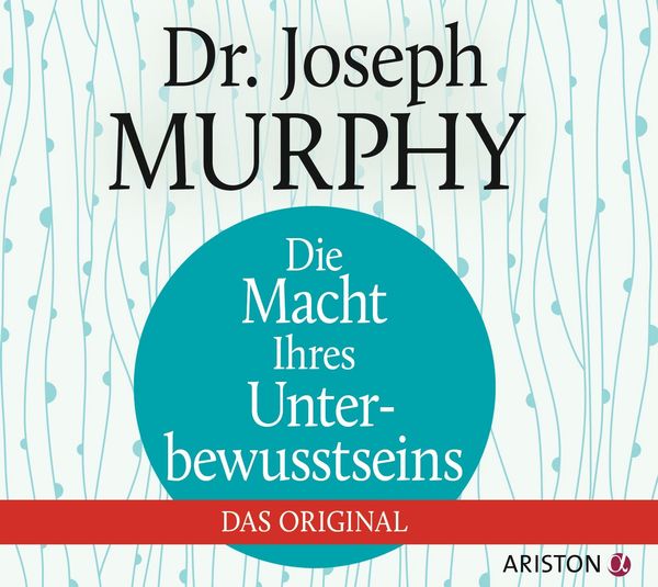 Joseph Murphy: Die Macht Ihres Unterbewusstseins (CD)