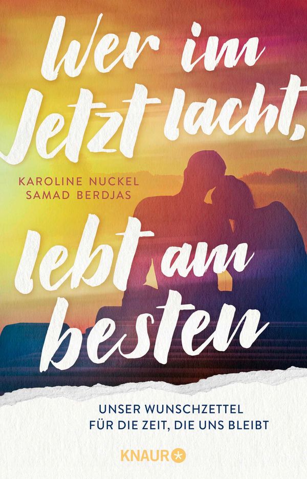 Wer im Jetzt lacht, lebt am besten - Karoline Nuckel (Buch)