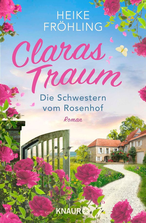 Die Schwestern vom Rosenhof. Claras Traum - Heike Fröhling (Buch)