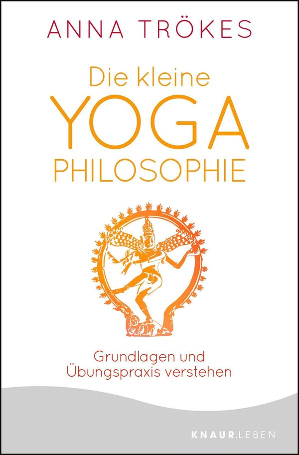 Die kleine Yoga-Philosophie - Anna Trökes (Buch)