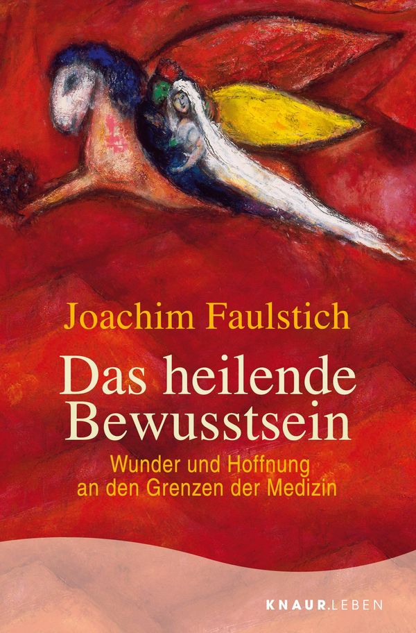Das heilende Bewusstsein - Joachim Faulstich (Buch)
