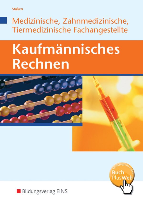 Kaufmännisches Rechnen für Medizinische, Zahmedizinsche und Tiermed...