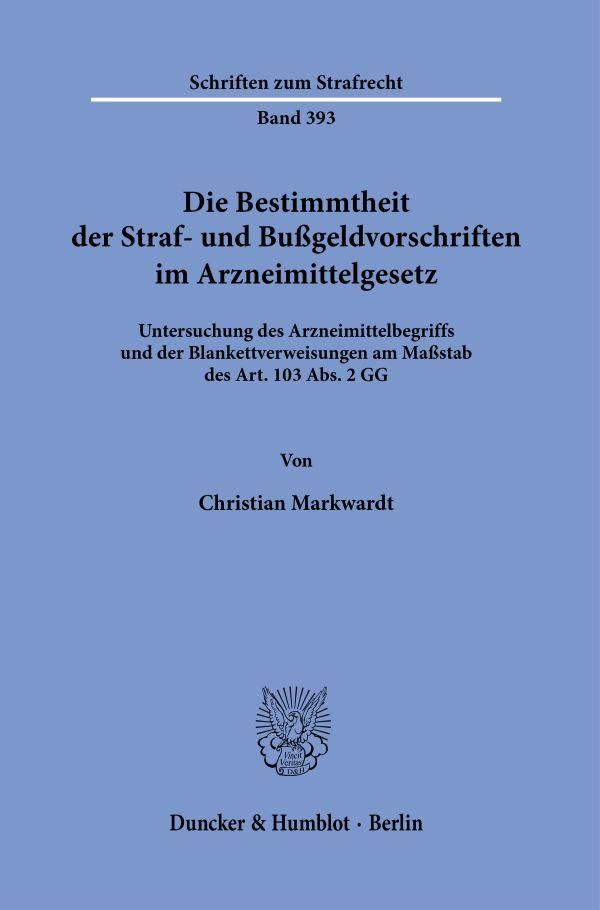 Die Bestimmtheit der Straf- und Bußgeldvorschriften im Arzneimittel...