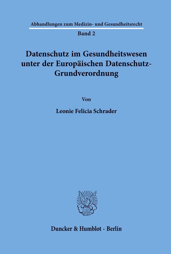 Datenschutz im Gesundheitswesen unter der Europäischen Datenschutz-...