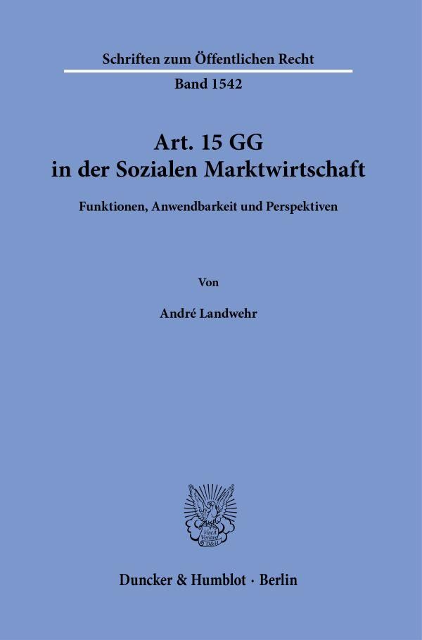 Art. 15 GG in der Sozialen Marktwirtschaft - André Landwehr (Buch)