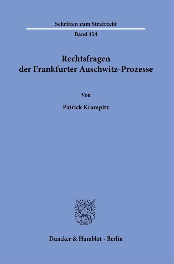 Rechtsfragen der Frankfurter Auschwitz-Prozesse - Patrick Krampitz