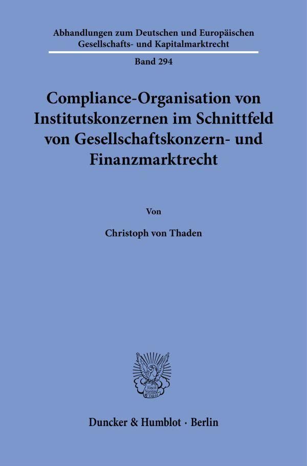 Compliance-Organisation von Institutskonzernen im Schnittfeld von G...