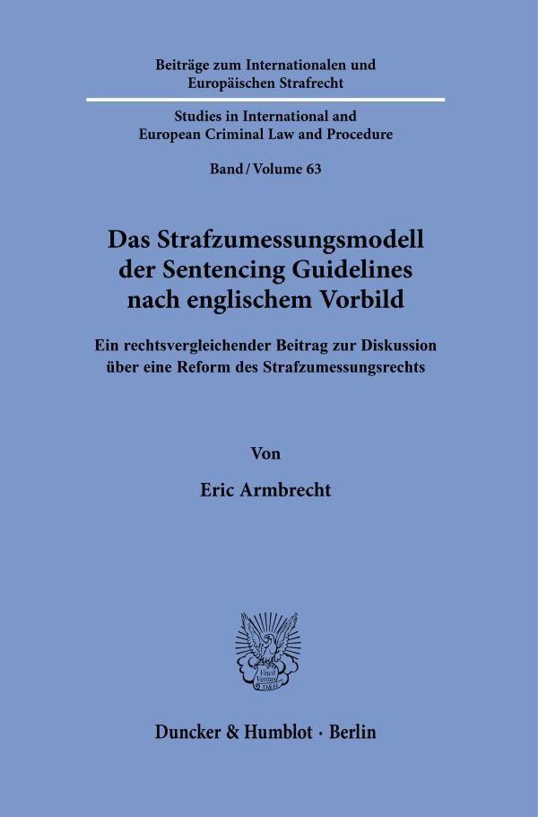 Das Strafzumessungsmodell der Sentencing Guidelines nach englischem...
