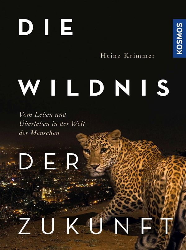 Die Wildnis der Zukunft - Heinz Krimmer (Buch)