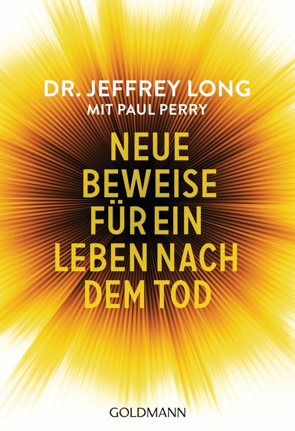 Neue Beweise für ein Leben nach dem Tod - Jeffrey Long (Buch)