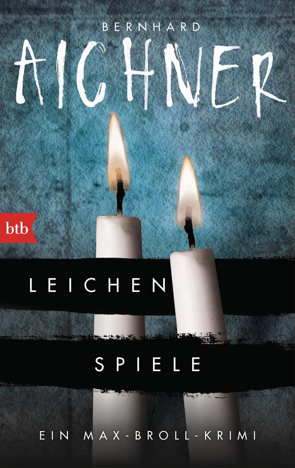 Leichenspiele - Bernhard Aichner (Buch)