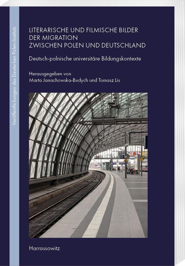 Literarische und filmische Bilder der Migration zwischen Polen und ...