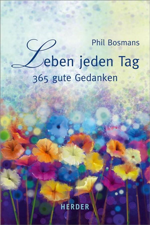 Leben jeden Tag - Phil Bosmans (Buch)