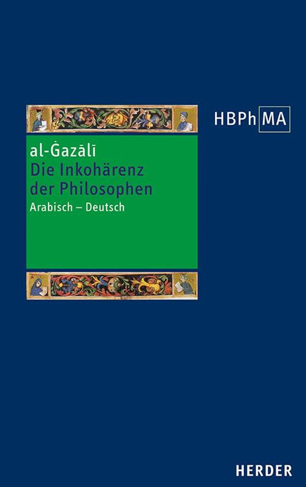 Die Inkohärenz der Philosophen (Tahafut al-falasifa) - al-Gazali