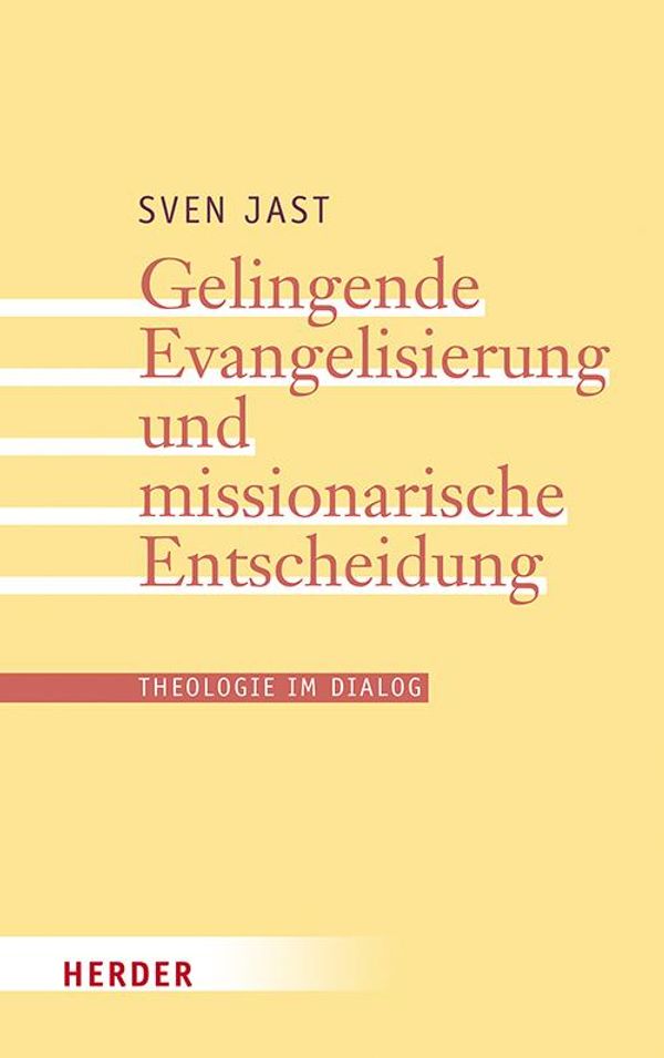 Gelingende Evangelisierung und missionarische Entscheidung - Sven Jast