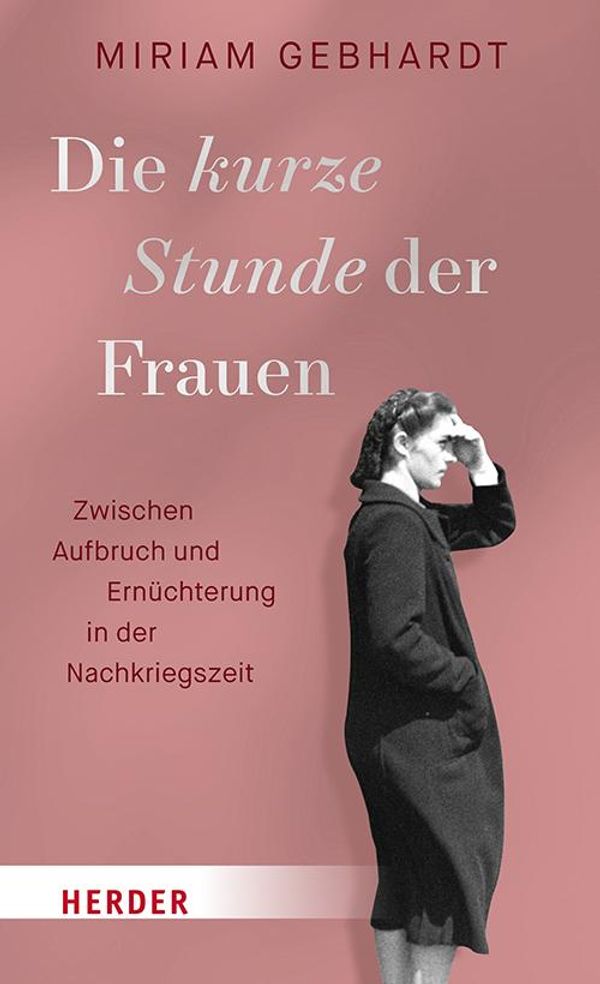 Die kurze Stunde der Frauen - Miriam Gebhardt (Buch)