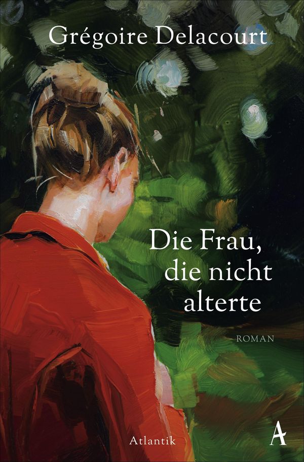 Die Frau, die nicht alterte - Grégoire Delacourt (Buch)