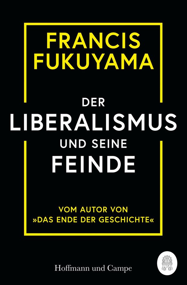 Der Liberalismus und seine Feinde - Francis Fukuyama (Buch)