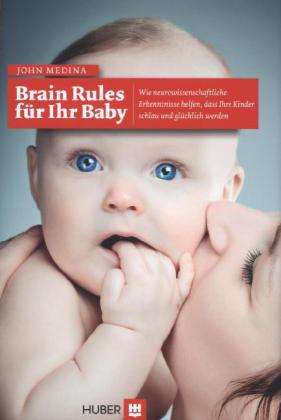John Medina: Brain Rules für Ihr Baby