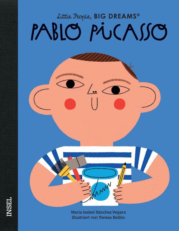 Little People, Big Dreams: Pablo Picasso - María Isabel Sánchez Vegara