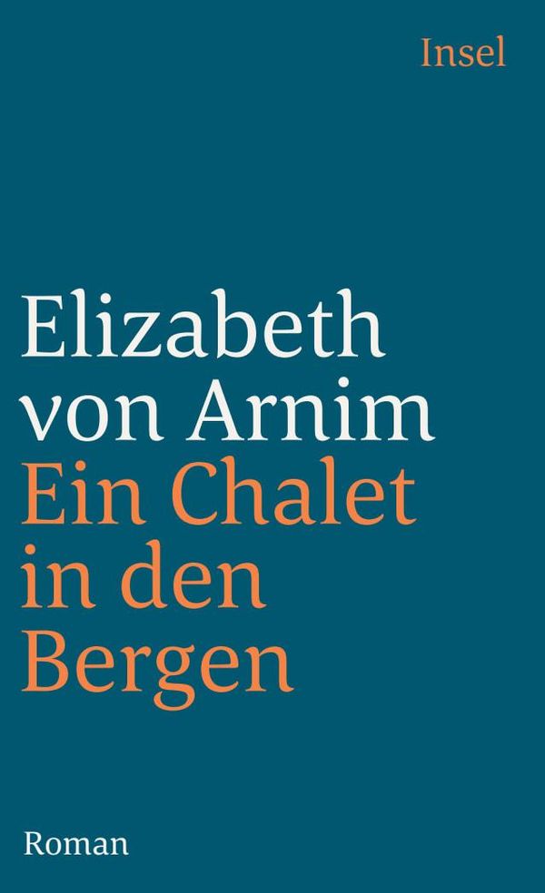 Ein Chalet in den Bergen - Elizabeth von Arnim (Buch)