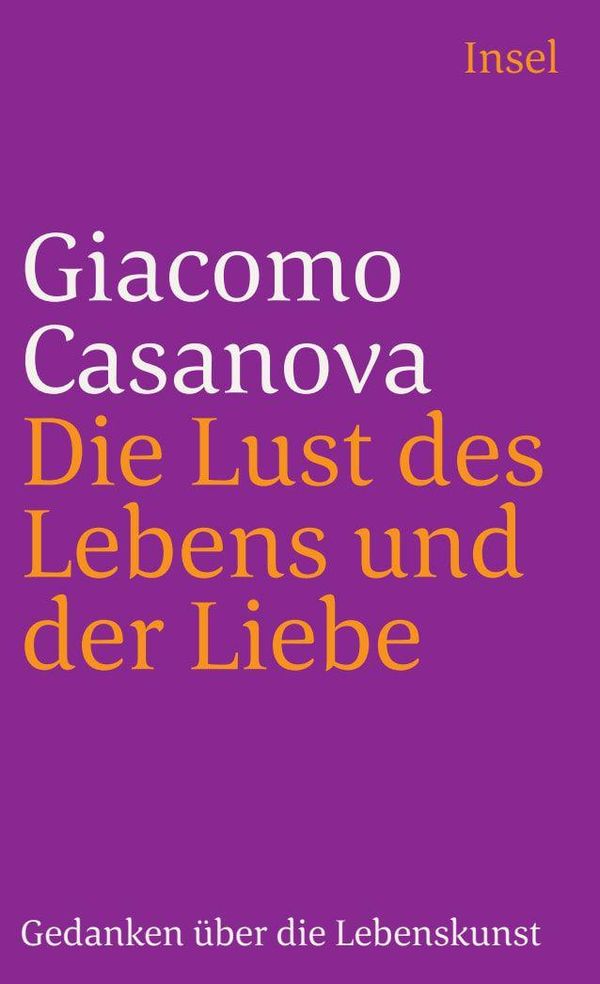 Die Lust des Lebens und der Liebe - Giacomo Casanova (Buch)