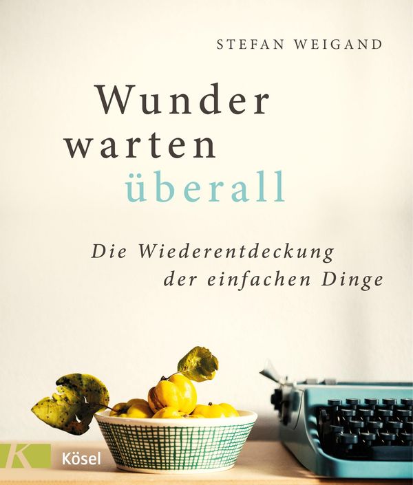 Wunder warten überall - Stefan Weigand (Buch)