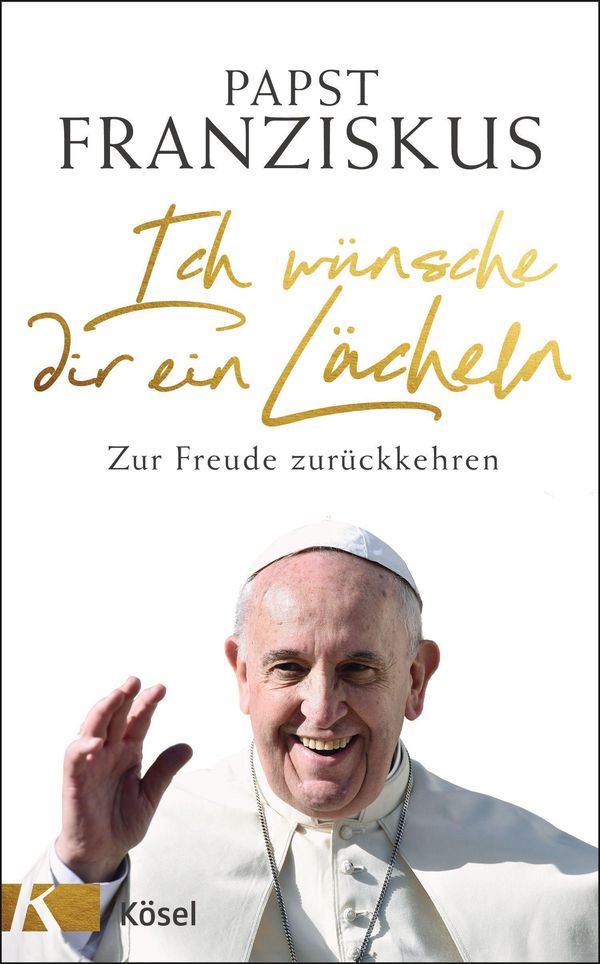Ich wünsche dir ein Lächeln - Papst Franziskus (Buch)