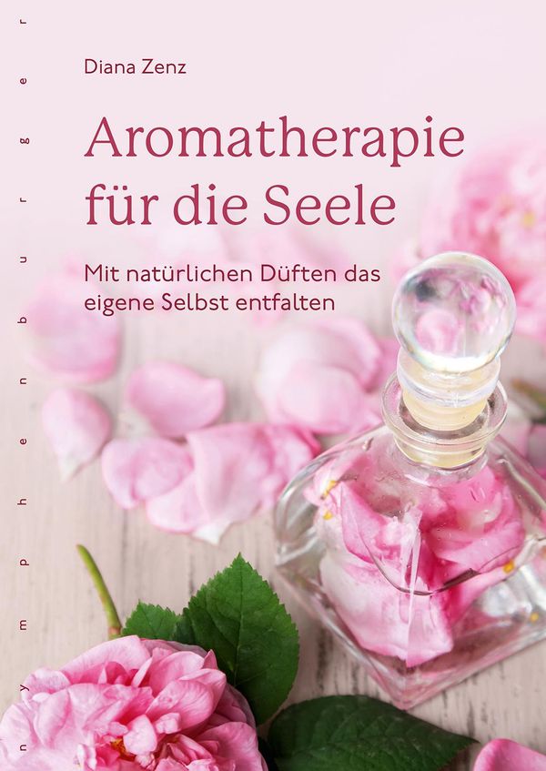 Aromatherapie für die Seele - Diana Zenz (Buch)
