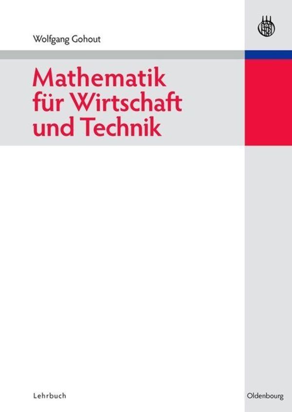 Mathematik für Wirtschaft und Technik - Wolfgang Gohout (Buch)