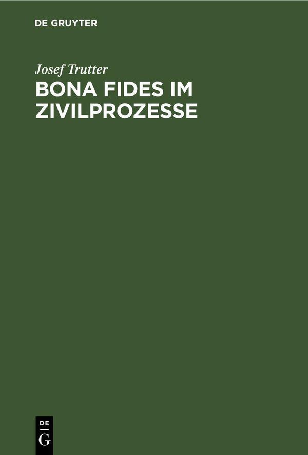 Bona fides im Zivilprozesse - Josef Trutter (Buch)