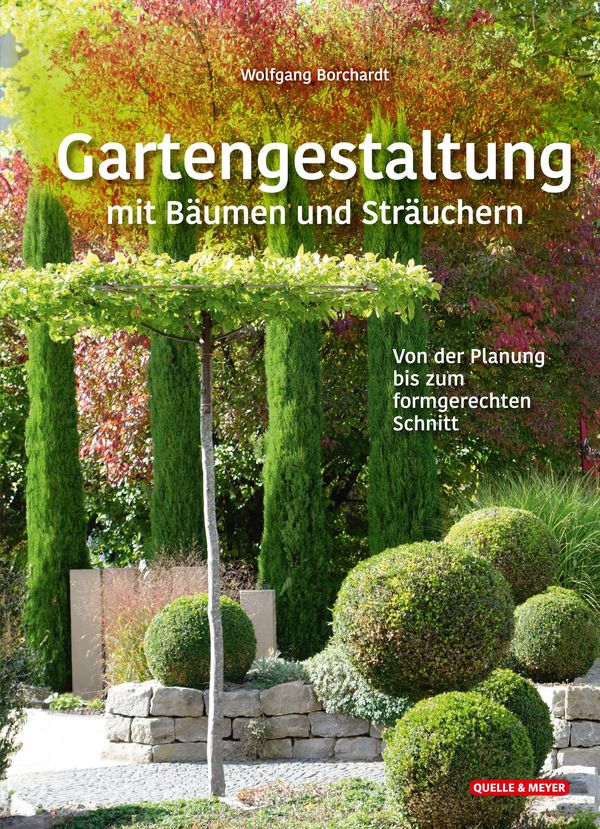 Gartengestaltung mit Bäumen und Sträuchern - Wolfgang Borchardt (Buch)