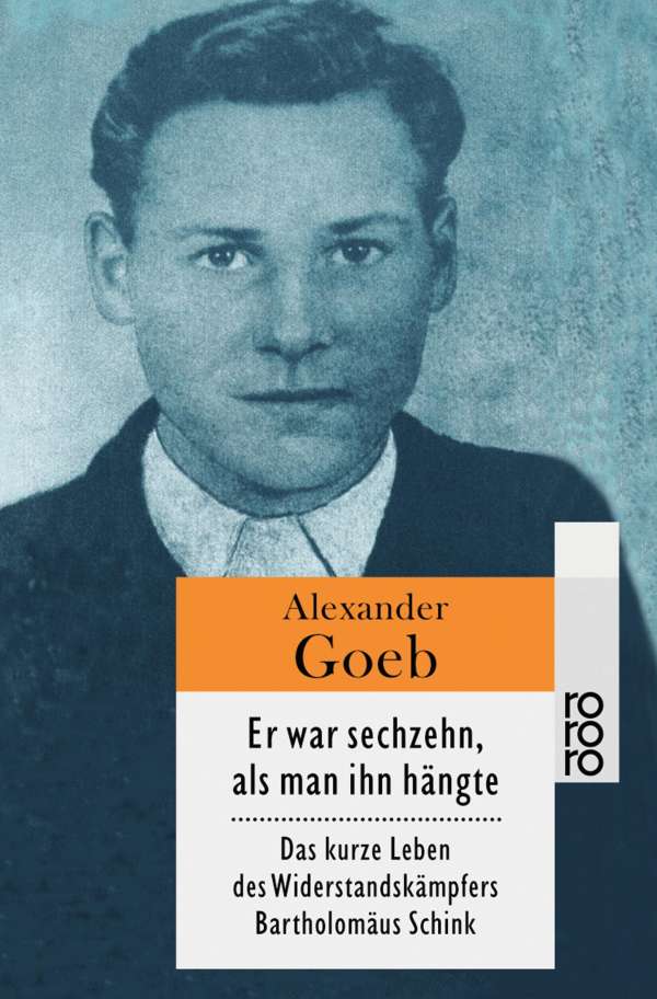 Alexander Goeb: Er war sechzehn, als man ihn hängte