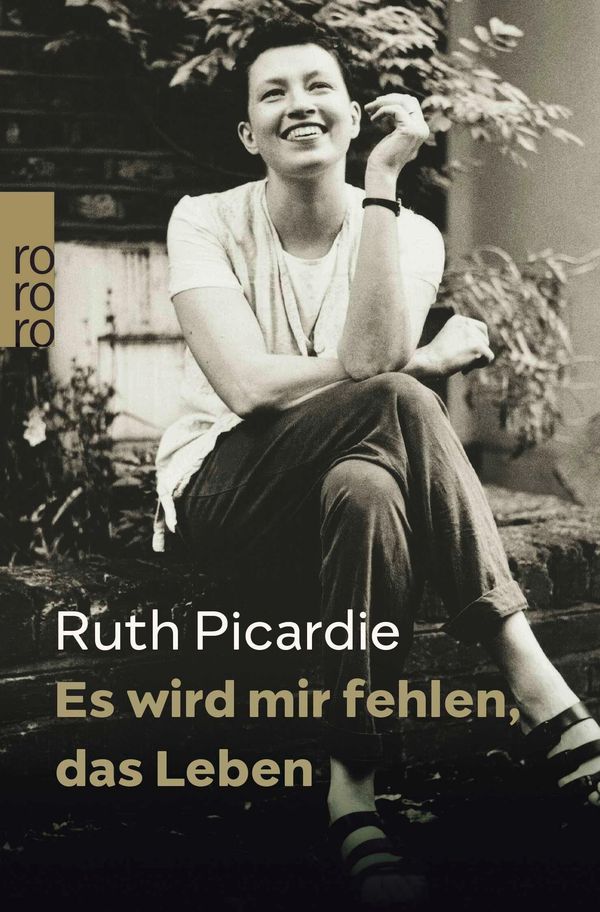 Es wird mir fehlen, das Leben - Ruth Picardie (Buch)