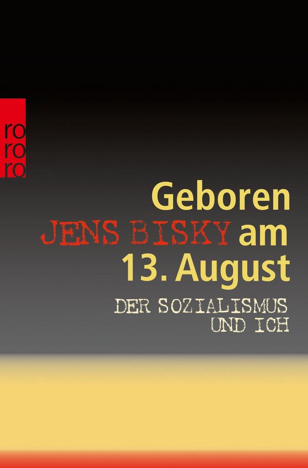Geboren am 13. August - Jens Bisky (Buch)