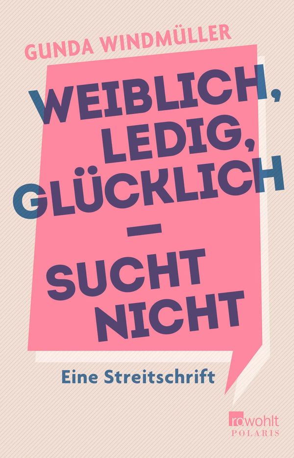 Weiblich, ledig, glücklich - sucht nicht - Gunda Windmüller (Buch)
