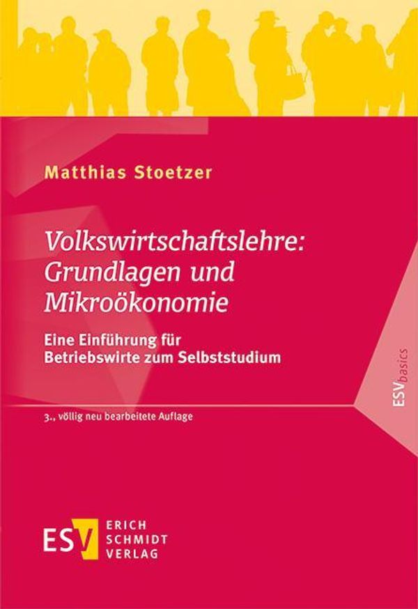 Volkswirtschaftslehre: Grundlagen und Mikroökonomie (Buch)