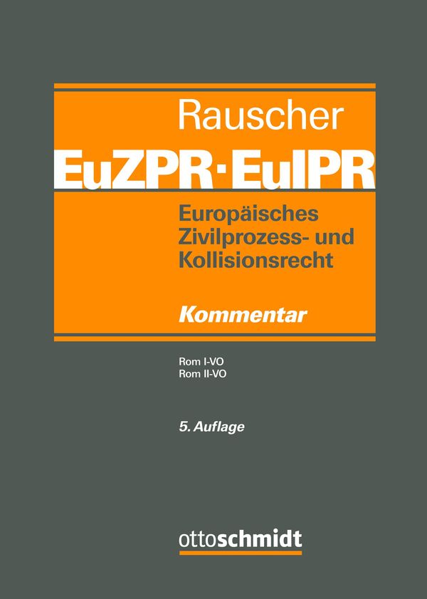 Europäisches Zivilprozess- und Kollisionsrecht EuZPR/EuIPR, Band II...