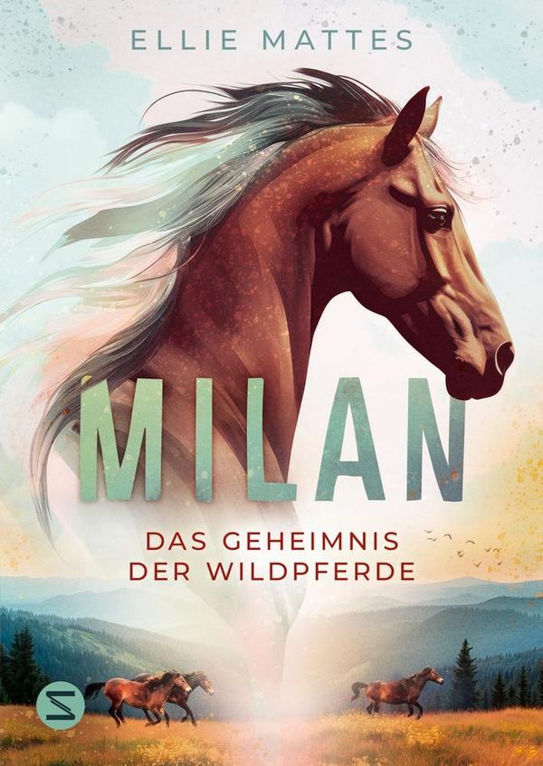 Milan - Das Geheimnis der Wildpferde - Ellie Mattes (Buch)