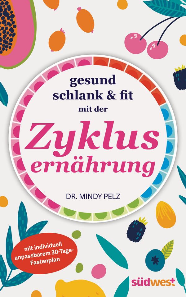 Gesund, schlank & fit mit der Zyklusernährung - Mindy Pelz (Buch)