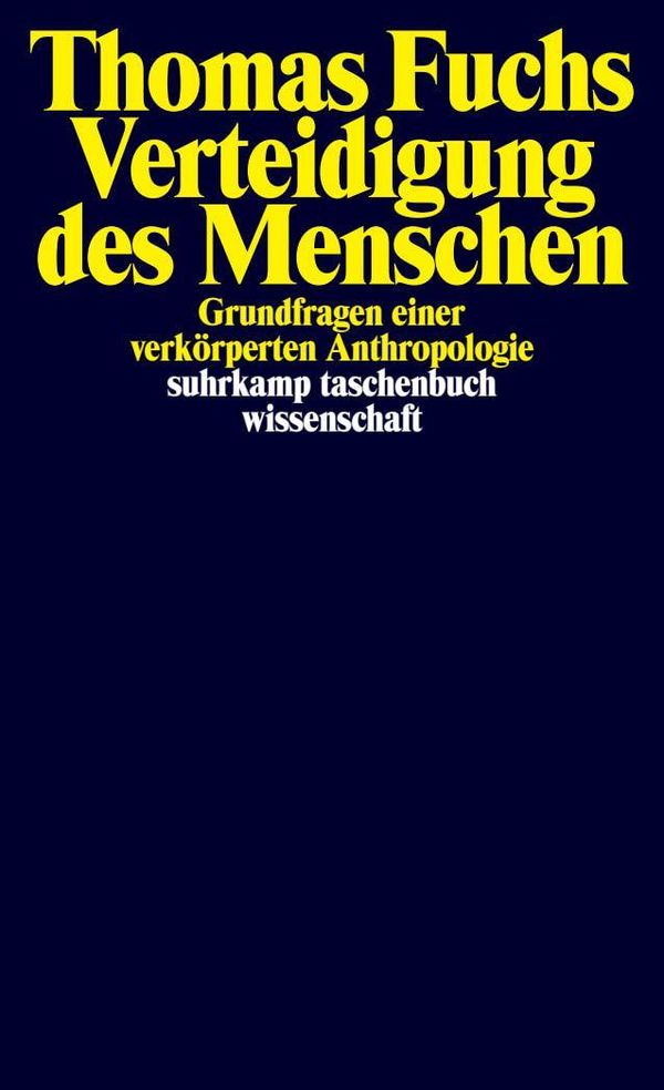 Verteidigung des Menschen - Thomas Fuchs (Buch)