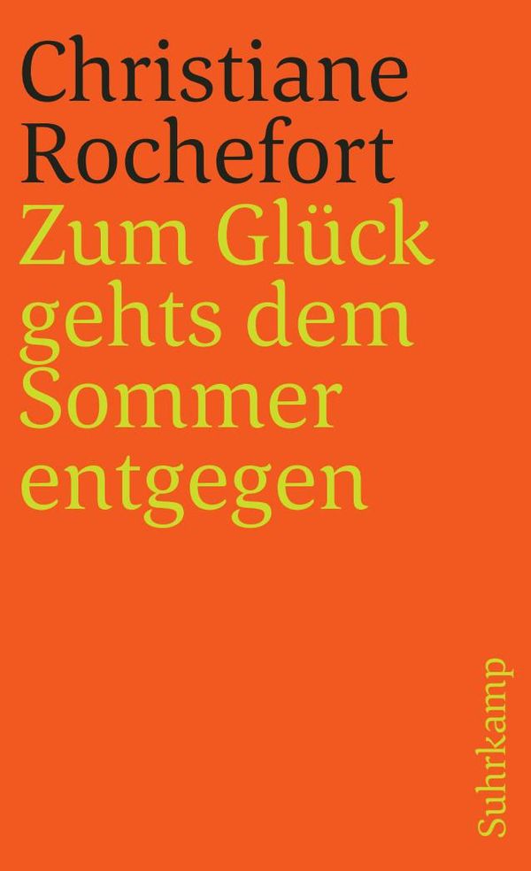 Zum Glück gehts dem Sommer entgegen - Christiane Rochefort (Buch)
