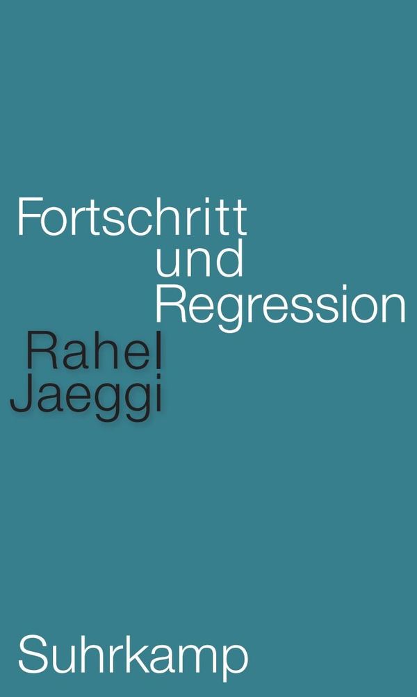 Fortschritt und Regression - Rahel Jaeggi (Buch)