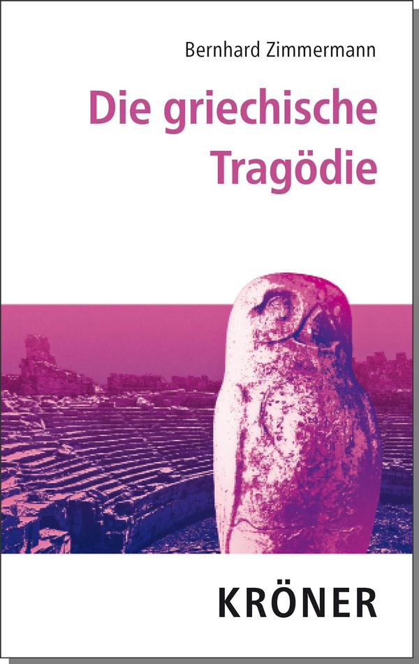 Die griechische Tragödie - Bernhard Zimmermann (Buch)